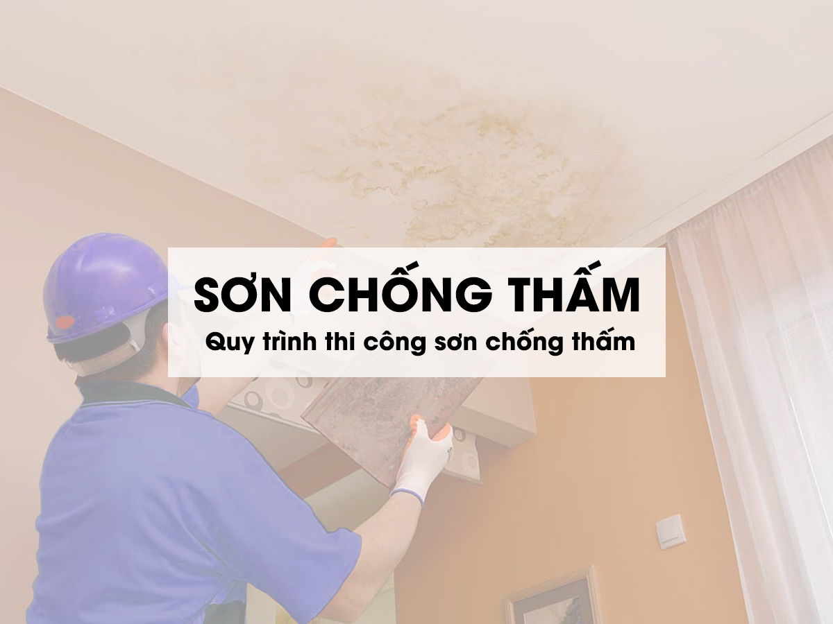 HIỂU VỀ SƠN CHỐNG THẤM 